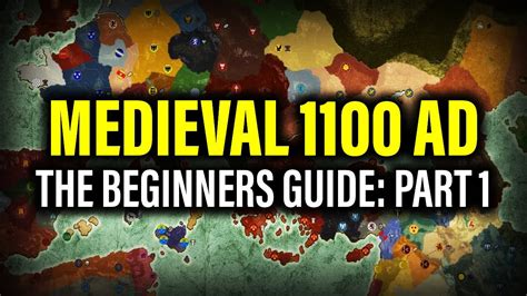 MEDIEVAL 1100 AD THE BEGINNERS GUIDE: PART 1! .